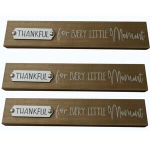 3-PK Tabletop Wooden Decorative Plaques - "Thankful for Every Moment" 11"W x 3"H